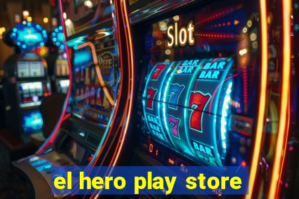 el hero play store